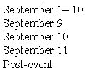 Text Box: September 1 10 September 9September 10September 11Post-event